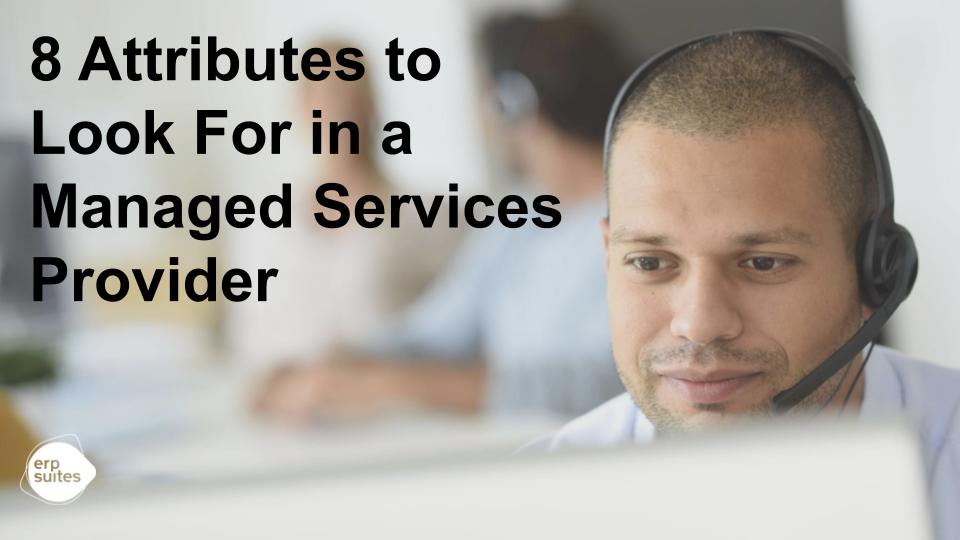 8 Attributes to Look For in a Managed Services Provider