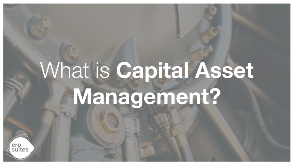 What is Capital Asset Management?