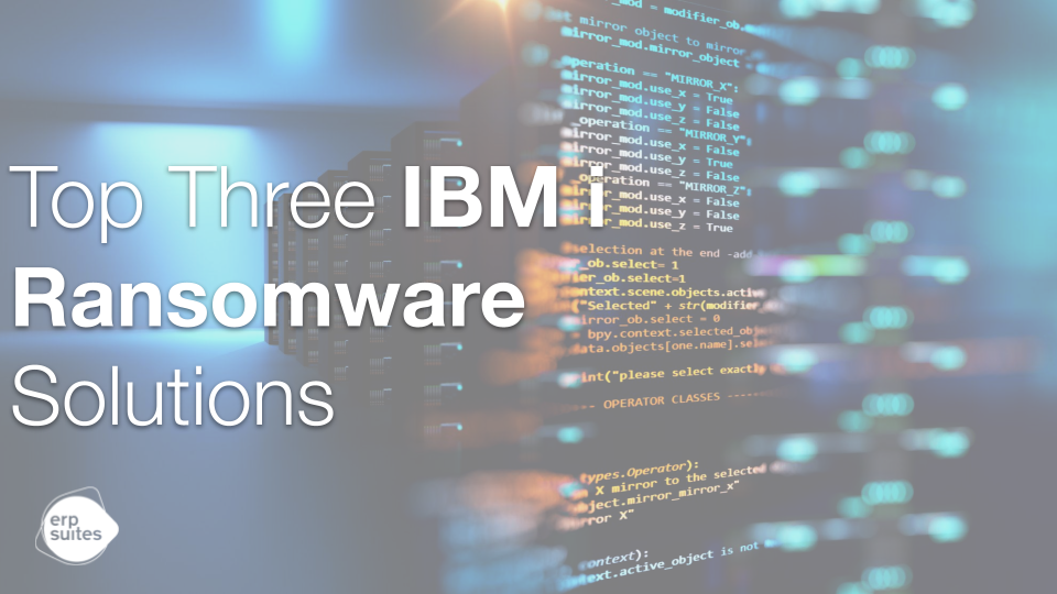 Top Three IBM i Ransomware Solutions