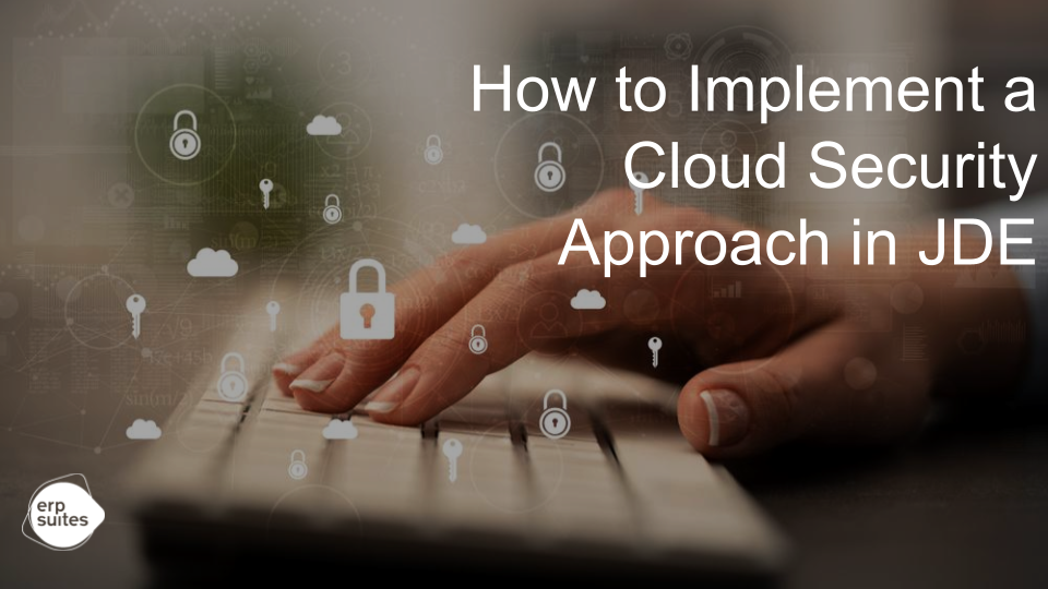 How to Implement A Cloud Security Approach in JDE